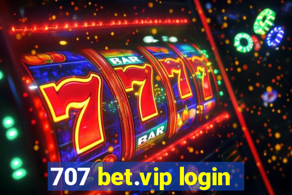 707 bet.vip login